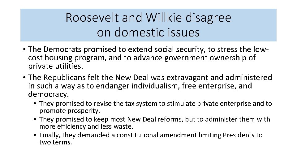 Roosevelt and Willkie disagree on domestic issues • The Democrats promised to extend social