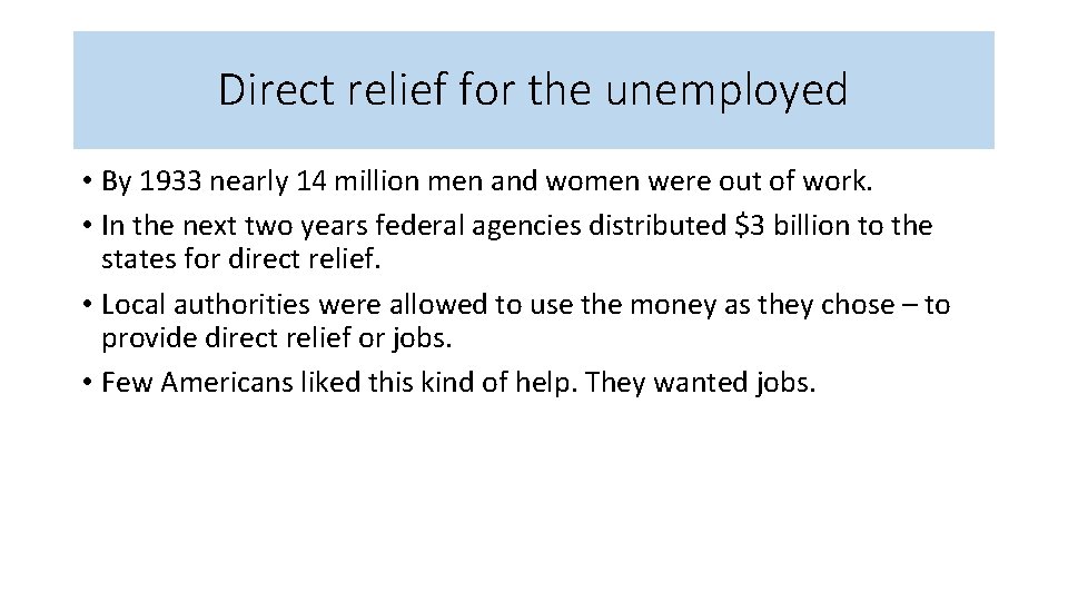 Direct relief for the unemployed • By 1933 nearly 14 million men and women
