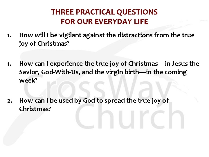 THREE PRACTICAL QUESTIONS FOR OUR EVERYDAY LIFE 1. How will I be vigilant against