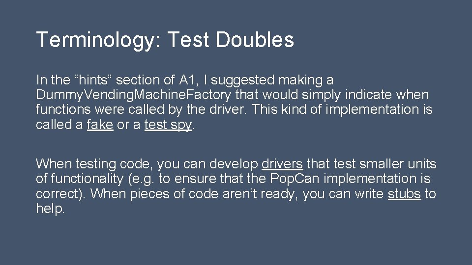 Terminology: Test Doubles In the “hints” section of A 1, I suggested making a