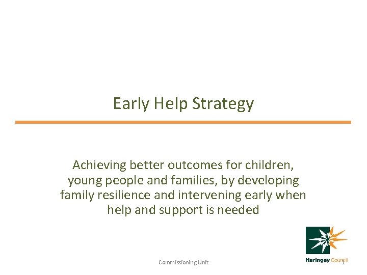 Early Help Strategy Achieving better outcomes for children, young people and families, by developing