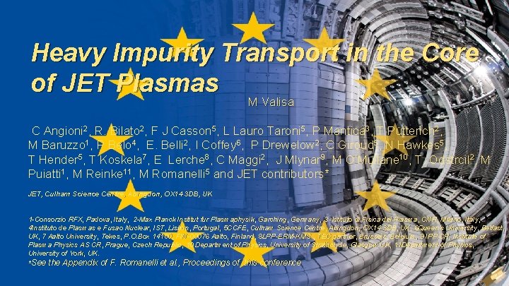 Heavy Impurity Transport in the Core of JET Plasmas M Valisa C Angioni 2,