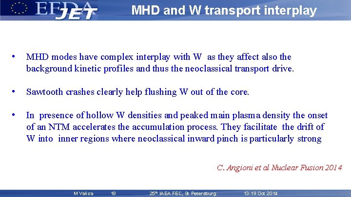 MHD and W transport interplay • MHD modes have complex interplay with W as