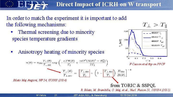 Direct Impact of ICRH on W transport In order to match the experiment it