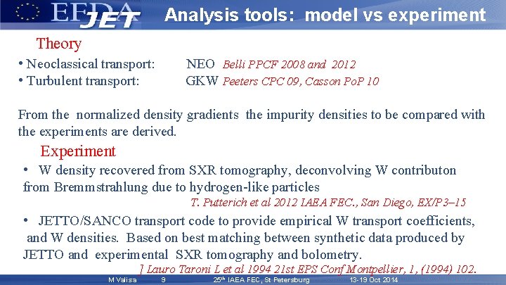 Analysis tools: model vs experiment Theory • Neoclassical transport: • Turbulent transport: NEO Belli