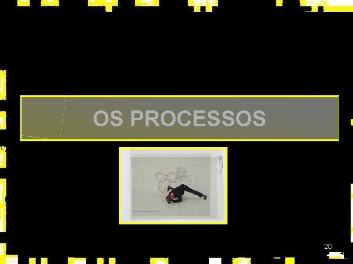 OS PROCESSOS 20 