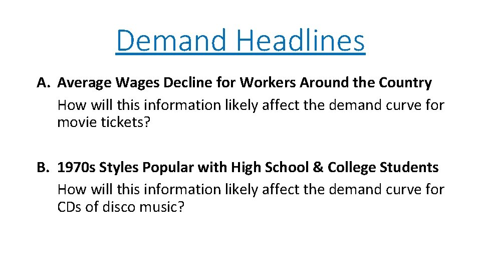 Demand Headlines A. Average Wages Decline for Workers Around the Country How will this