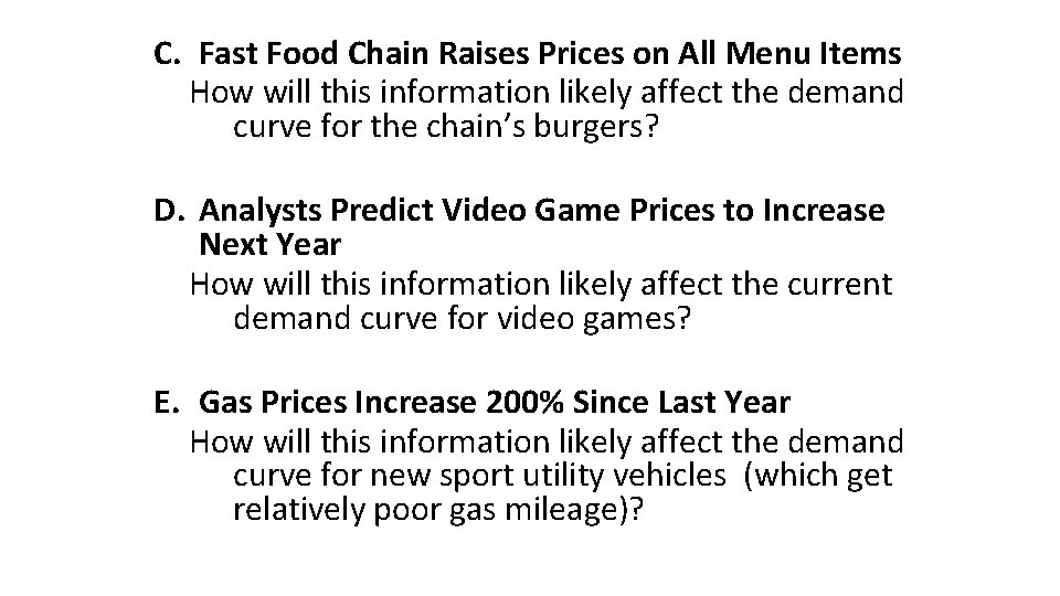 C. Fast Food Chain Raises Prices on All Menu Items How will this information