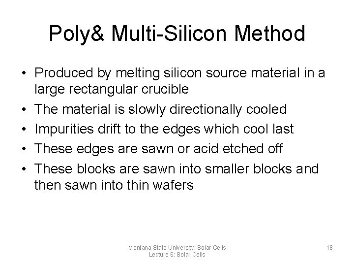 Poly& Multi-Silicon Method • Produced by melting silicon source material in a large rectangular