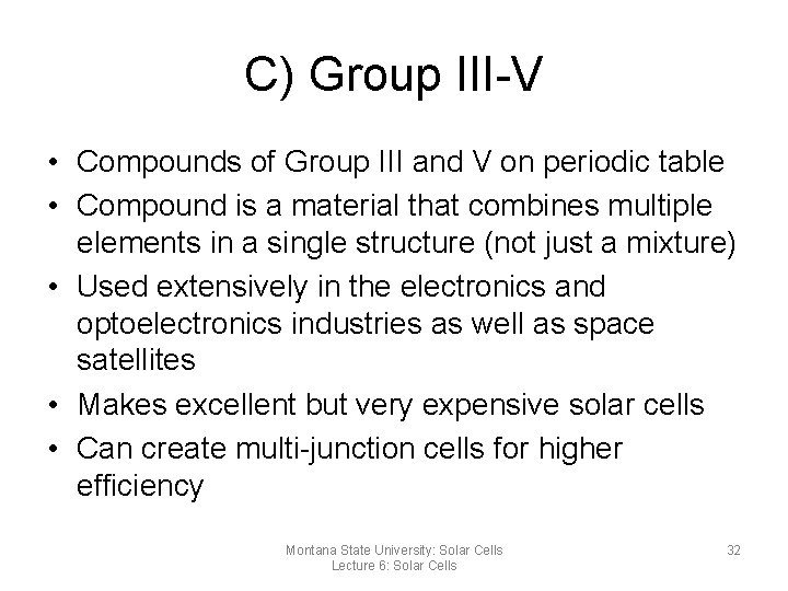 C) Group III-V • Compounds of Group III and V on periodic table •