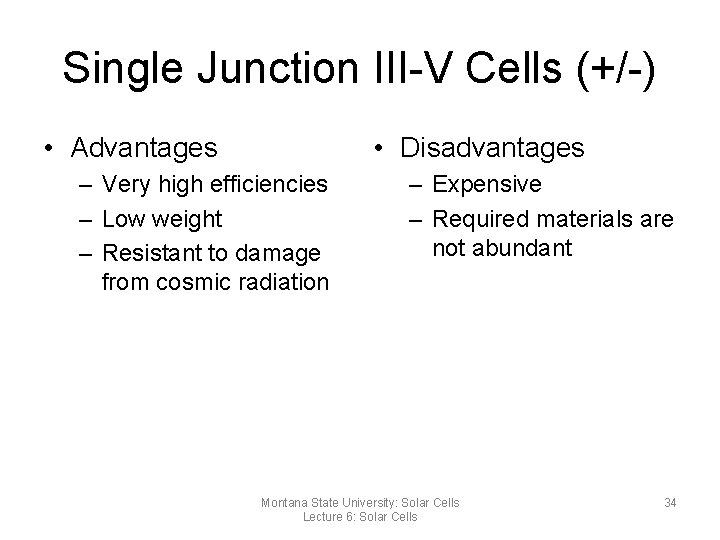 Single Junction III-V Cells (+/-) • Advantages • Disadvantages – Very high efficiencies –