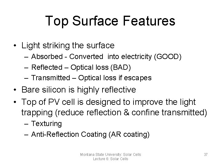 Top Surface Features • Light striking the surface – Absorbed - Converted into electricity