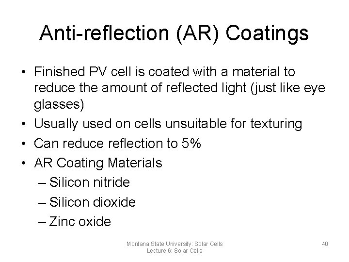 Anti-reflection (AR) Coatings • Finished PV cell is coated with a material to reduce