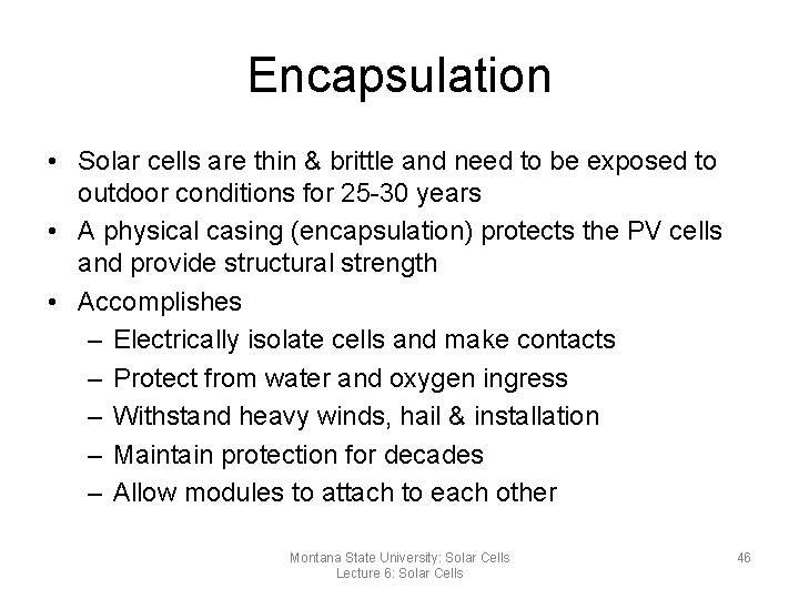 Encapsulation • Solar cells are thin & brittle and need to be exposed to