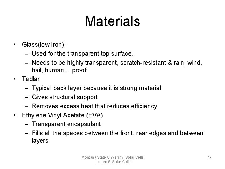 Materials • Glass(low Iron): – Used for the transparent top surface. – Needs to