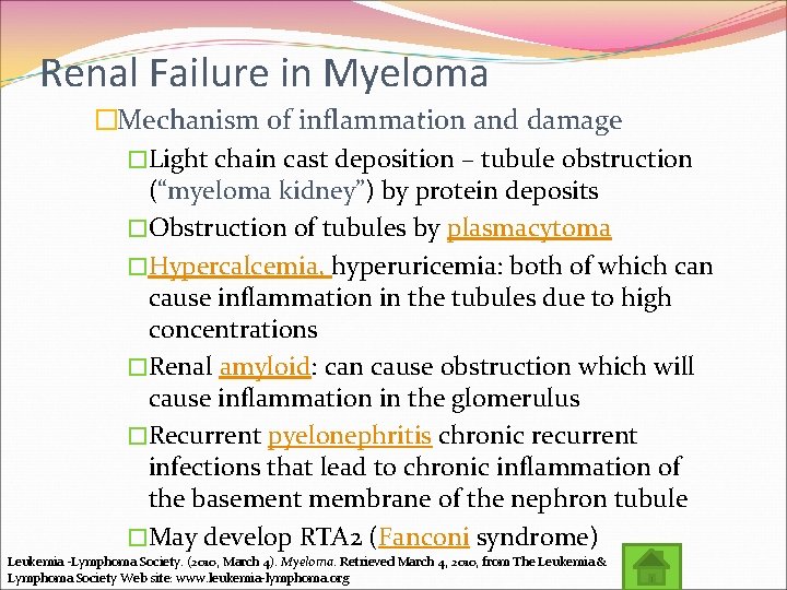 Renal Failure in Myeloma �Mechanism of inflammation and damage �Light chain cast deposition –