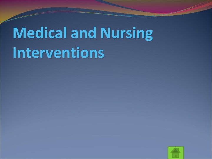 Medical and Nursing Interventions 