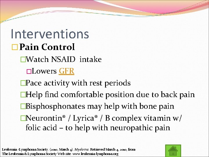 Interventions � Pain Control �Watch NSAID intake �Lowers GFR �Pace activity with rest periods
