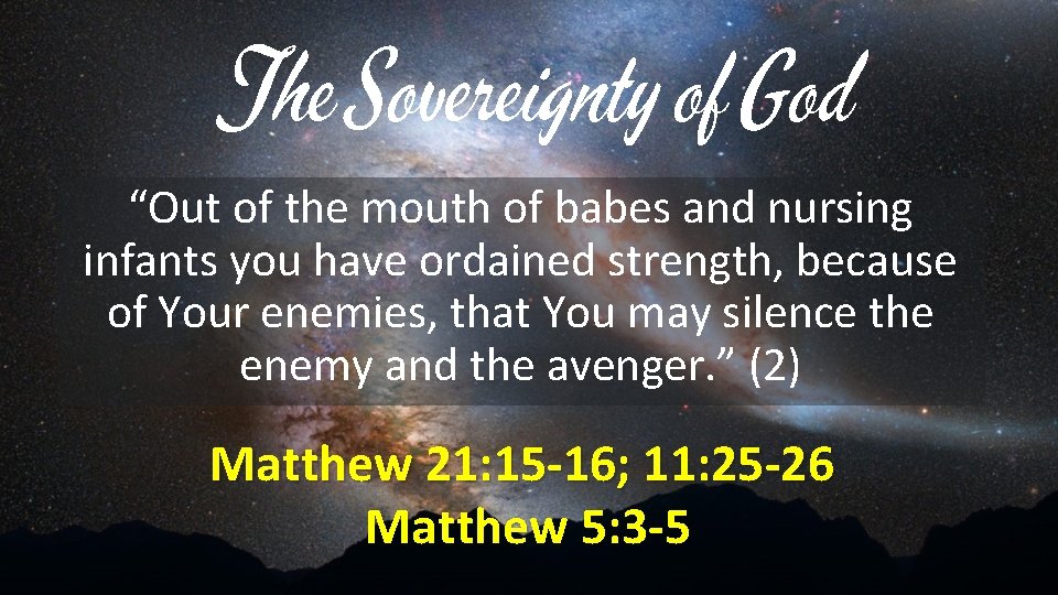 The Sovereignty of God “Out of the mouth of babes and nursing infants you