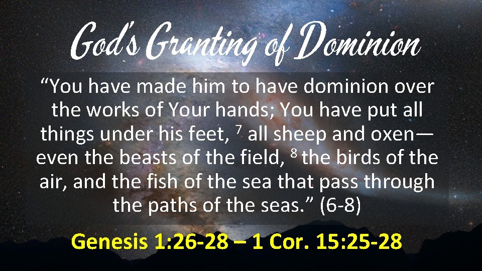 God’s Granting of Dominion “You have made him to have dominion over the works