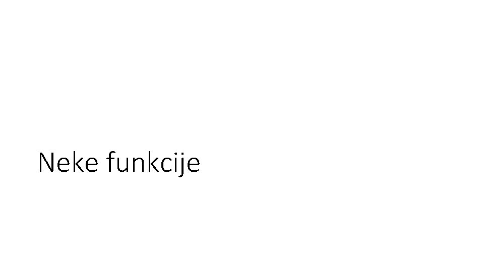 Neke funkcije 