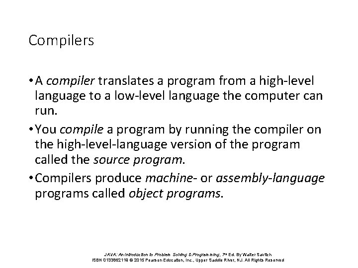 Compilers • A compiler translates a program from a high-level language to a low-level
