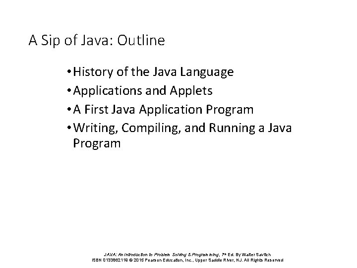 A Sip of Java: Outline • History of the Java Language • Applications and