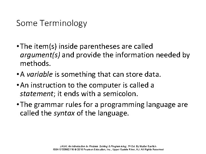 Some Terminology • The item(s) inside parentheses are called argument(s) and provide the information