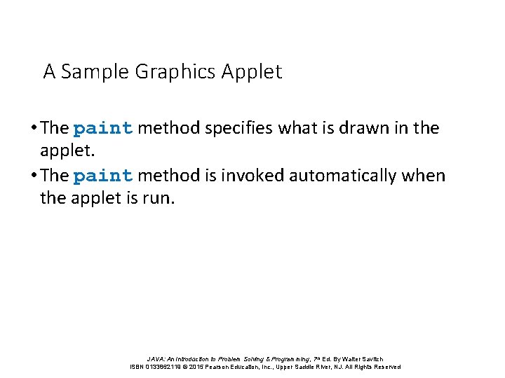 A Sample Graphics Applet • The paint method specifies what is drawn in the