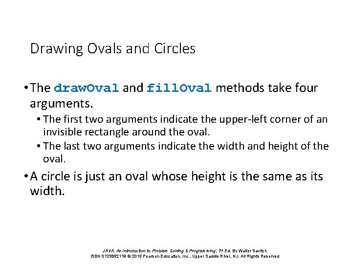 Drawing Ovals and Circles • The draw. Oval and fill. Oval methods take four