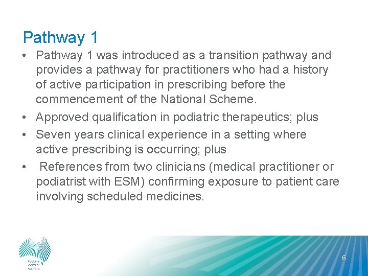 Pathway 1 • Pathway 1 was introduced as a transition pathway and provides a