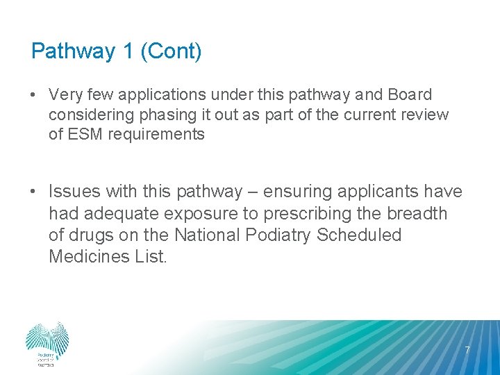 Pathway 1 (Cont) • Very few applications under this pathway and Board considering phasing