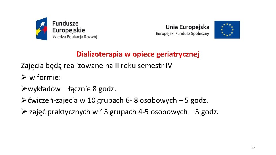 Dializoterapia w opiece geriatrycznej Zajęcia będą realizowane na II roku semestr IV Ø w