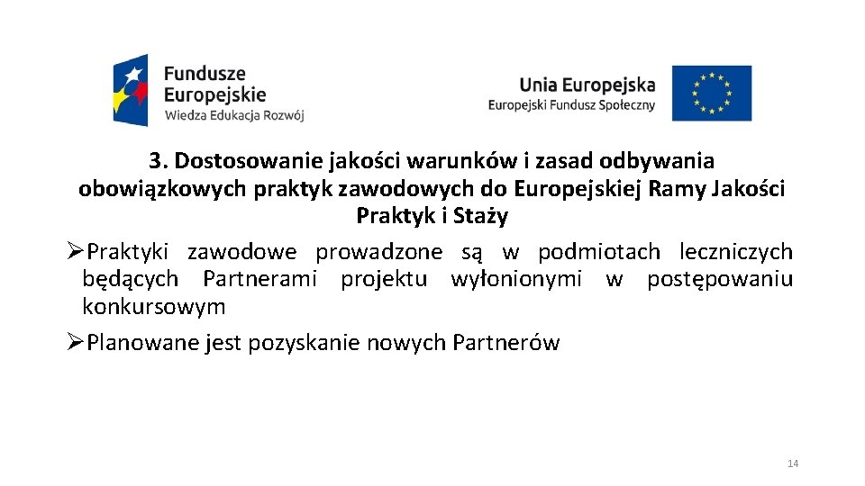 3. Dostosowanie jakości warunków i zasad odbywania obowiązkowych praktyk zawodowych do Europejskiej Ramy Jakości