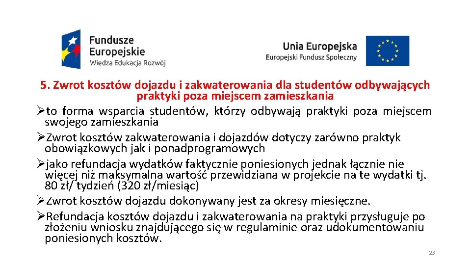 5. Zwrot kosztów dojazdu i zakwaterowania dla studentów odbywających praktyki poza miejscem zamieszkania Øto