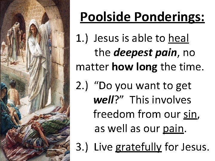 Poolside Ponderings: 1. ) Jesus is able to heal the deepest pain, no matter