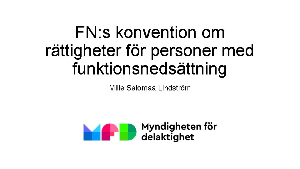 FN: s konvention om rättigheter för personer med funktionsnedsättning Mille Salomaa Lindström 