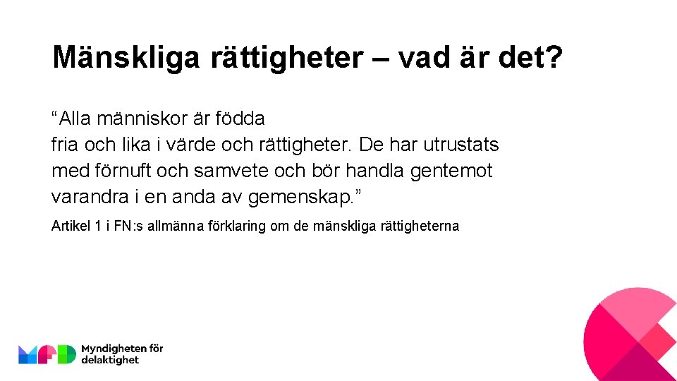 Mänskliga rättigheter – vad är det? “Alla människor är födda fria och lika i