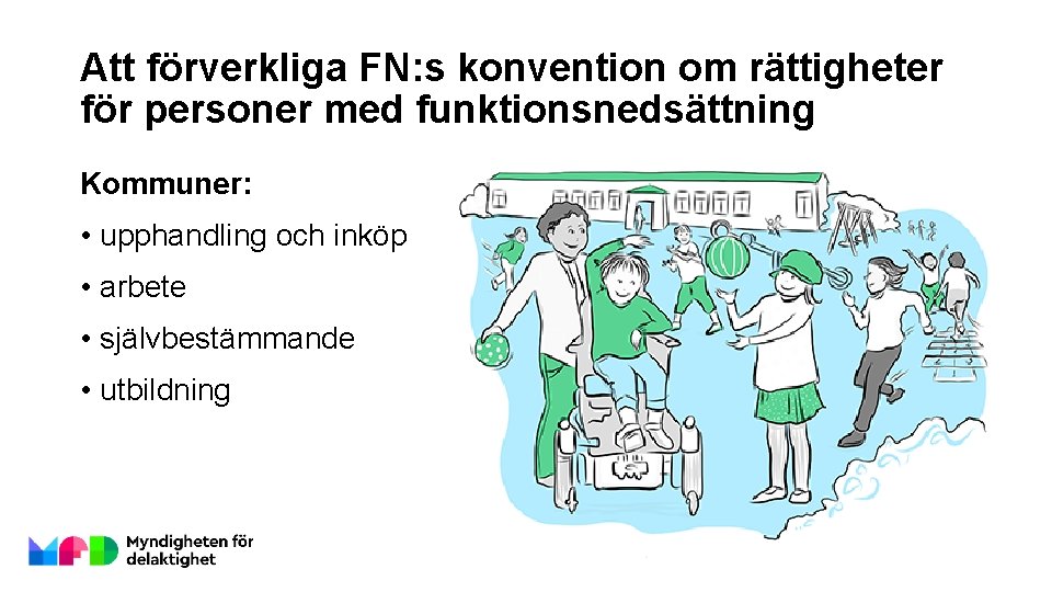 Att förverkliga FN: s konvention om rättigheter för personer med funktionsnedsättning Kommuner: • upphandling