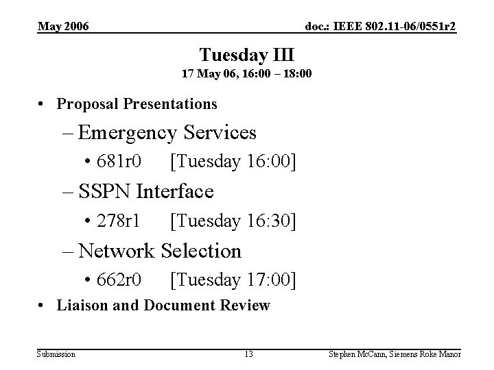 May 2006 doc. : IEEE 802. 11 -06/0551 r 2 Tuesday III 17 May