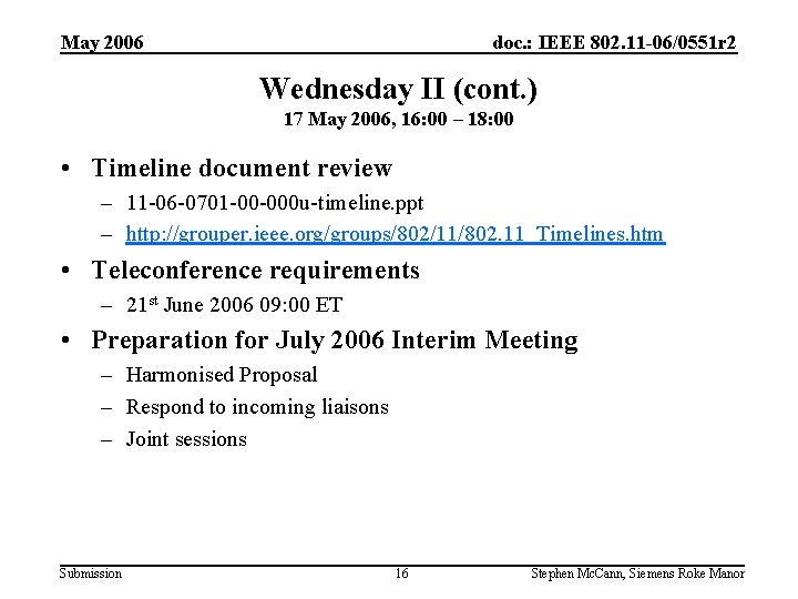 May 2006 doc. : IEEE 802. 11 -06/0551 r 2 Wednesday II (cont. )