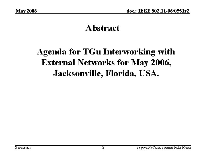 May 2006 doc. : IEEE 802. 11 -06/0551 r 2 Abstract Agenda for TGu