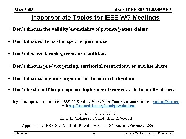 May 2006 doc. : IEEE 802. 11 -06/0551 r 2 Inappropriate Topics for IEEE