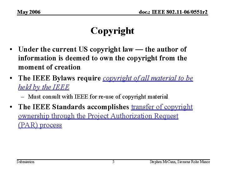 May 2006 doc. : IEEE 802. 11 -06/0551 r 2 Copyright • Under the