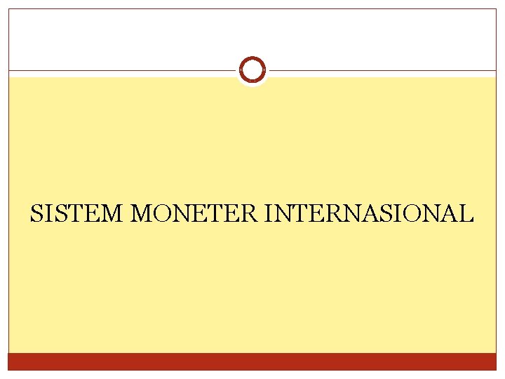 SISTEM MONETER INTERNASIONAL 