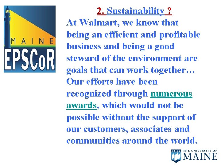 2. Sustainability ? At Walmart, we know that being an efficient and profitable business