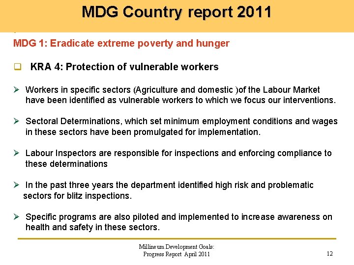 MDG Country report 2011 MDG 1: Eradicate extreme poverty and hunger q KRA 4:
