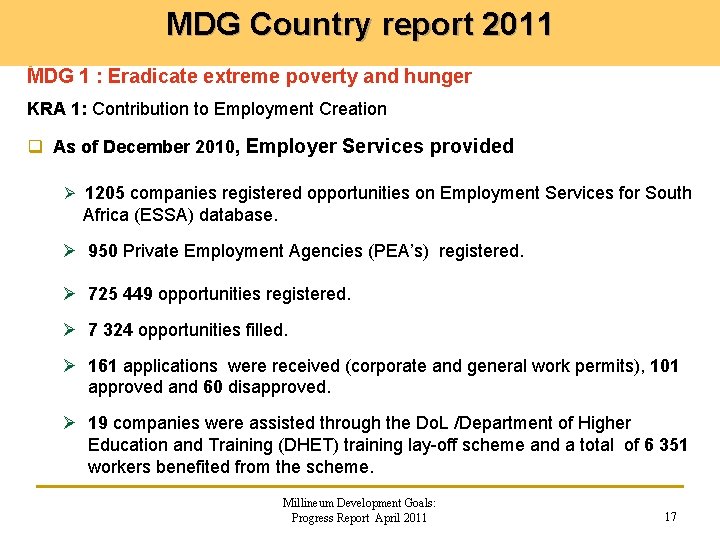 MDG Country report 2011 MDG 1 : Eradicate extreme poverty and hunger KRA 1:
