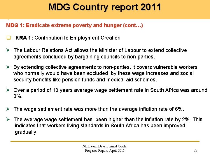 MDG Country report 2011 MDG 1: Eradicate extreme poverty and hunger (cont…) q KRA