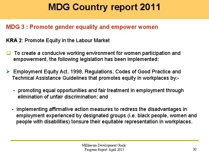 MDG Country report 2011 MDG 3 : Promote gender equality and empower women KRA